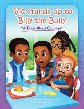 Paperback Vic Stands up to Billy the Bully: A Book About Courage Book