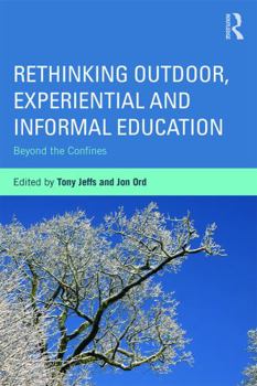 Paperback Rethinking Outdoor, Experiential and Informal Education: Beyond the Confines Book