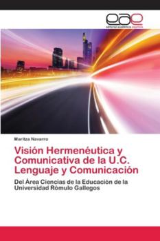 Paperback Visión Hermenéutica y Comunicativa de la U.C. Lenguaje y Comunicación [Spanish] Book