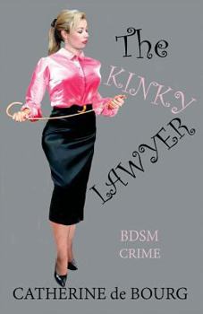 Paperback The Kinky Lawyer: a BDSM thriller Book