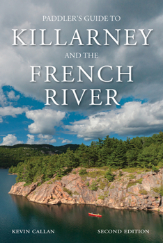 Paperback A Paddler's Guide to Killarney and the French River Book