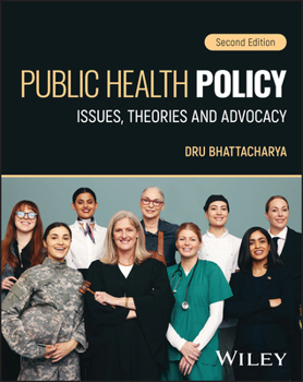 Public Health Policy: Issues, Theories and Advocacy