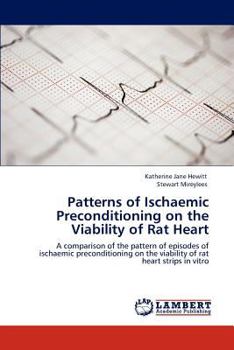 Paperback Patterns of Ischaemic Preconditioning on the Viability of Rat Heart Book