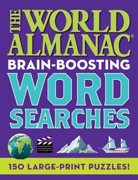 Paperback The World Almanac Brain-Boosting Word Searches: 150 Large-Print Puzzles! Book