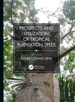 Hardcover Prospects and Utilization of Tropical Plantation Trees Book