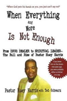 Paperback When Everything and More Is Not Enough Book