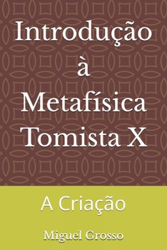 Paperback Introdução à Metafísica Tomista 10: A Criação [Portuguese] Book