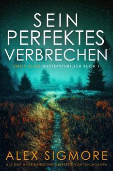 Paperback Sein perfektes Verbrechen, (Emily Slate Mysterythriller Buch 1) (German Edition) [German] Book