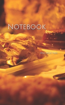 Notebook: dessert food sweet cake sugar restaurant sweets recipes cooking