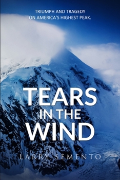 Paperback Tears in the Wind: Triumph and Tragedy on America's Highest Peak Book