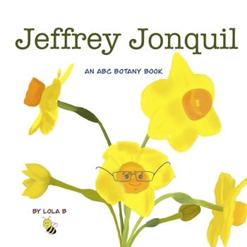 Paperback Jeffrey Jonquil: An ABC Botany Book