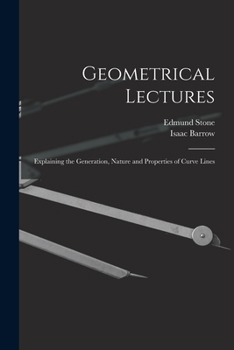 Paperback Geometrical Lectures: Explaining the Generation, Nature and Properties of Curve Lines Book