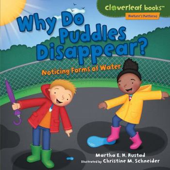 Why Do Puddles Disappear?: Noticing Forms of Water - Book  of the Nature's Patterns