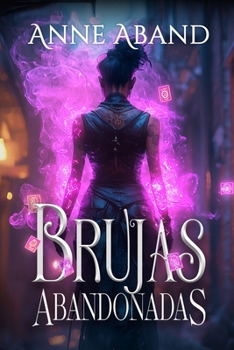 Paperback Brujas Abandonadas: Romantasy de opuestos que se atraen [Spanish] Book