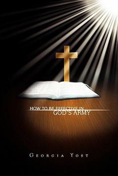 Paperback How to Be Effective in God's Army Book