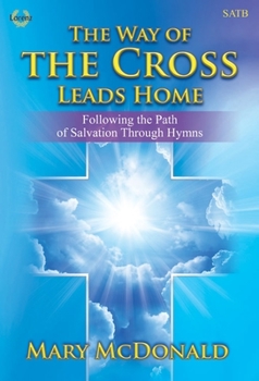 The Way of the Cross Leads Home: Following the Path of Salvation Through Hymns
