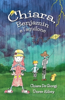 Chiara, Benjamin e l'Aquilone: Divertente avventura per bambini, scienza per bambini con simpatici disegni (Chiara nel Tempo) (Italian Edition)