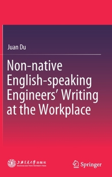 Hardcover Non-Native English-Speaking Engineers' Writing at the Workplace Book