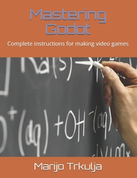 Paperback Mastering Godot: Complete instructions for making video games Book