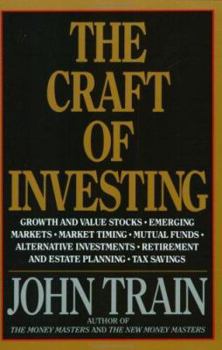 Paperback The Craft of Investing: Growth and Value Stocks, Emerging Markets, Market Timing, Mutual Funds, Alternat Book