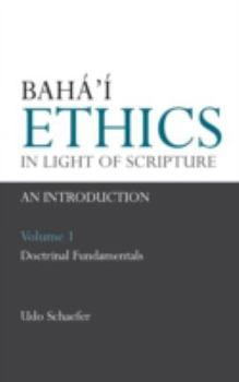 Hardcover Baha'i Ethics in Light of Scripture Volume 1 Book