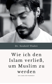 Paperback Wie ich den Islam verließ, um Muslim zu werden. [German] Book