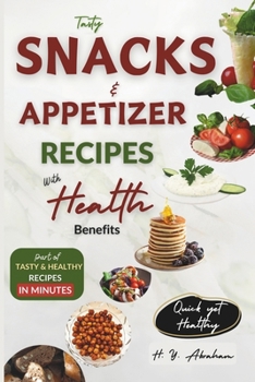Paperback Tasty Snacks and Appetizer Recipes with Health Benefits Book
