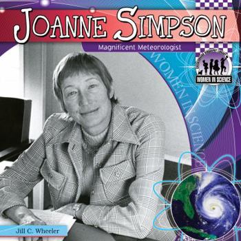 Joanne Simpson: Magnificent Meteorologist - Book  of the Women in Science