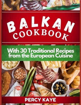 Paperback Balkan Cookbook: With 30 Traditional Recipes from the European Cuisine Book