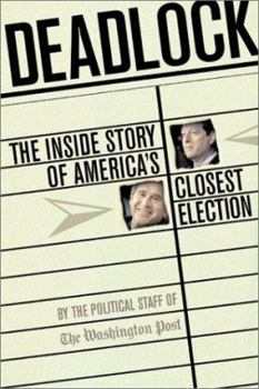 Hardcover Deadlock the Inside Story of America's Closest Election Book