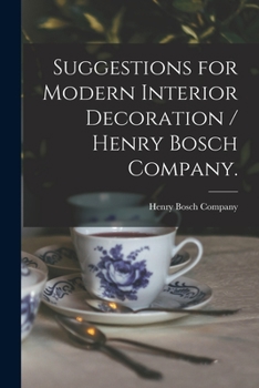 Paperback Suggestions for Modern Interior Decoration / Henry Bosch Company. Book