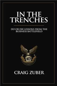 Paperback In The Trenches (Do or Die Lessons From The Business Battlefield) Book