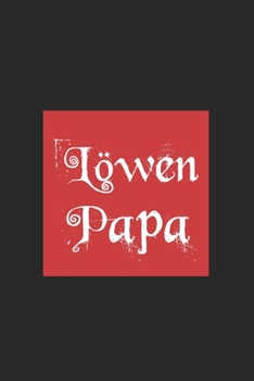 L�wenpapa: L�wenpapa Papa Geschenk F�r Vater Dina5 Liniert Notizbuch Tagebuch Planer Notizblock Malheft Kladde Journal Strazze