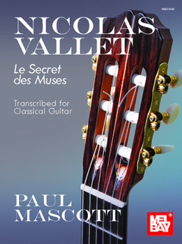Paperback Nicolas Vallet: Le Secret Des Muses Transcribed for Classical Guitar Book