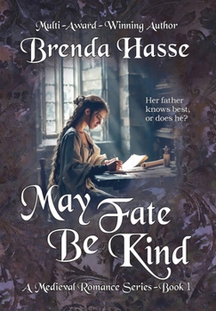 May Fate Be Kind : A Medieval Romance Series - Book 1
