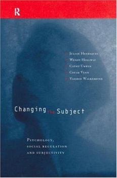 Paperback Changing the Subject: Psychology, Social Regulation and Subjectivity Book