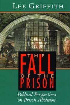 Paperback The Fall of the Prison: Biblical Perspectives on Prison Abolition Book