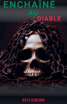 Enchaîné au diable (French Edition)