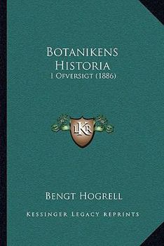 Paperback Botanikens Historia: I Ofversigt (1886) [Swedish] Book
