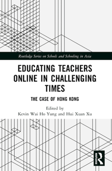 Paperback Educating Teachers Online in Challenging Times: The Case of Hong Kong Book