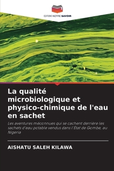 Paperback La qualité microbiologique et physico-chimique de l'eau en sachet (French Edition) [French] Book