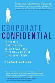 Paperback Corporate Confidential: 50 Secrets Your Company Doesn't Want You to Know--And What to Do about Them Book