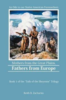 Paperback Mothers from the Great Plains, Fathers from Europe: An Ode to Our Native American Fore-Mothers Book