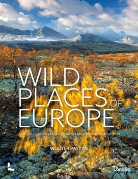 Hardcover Wild Places of Europe: Astounding Views of the Continent's Most Beautiful Nature Sites Book