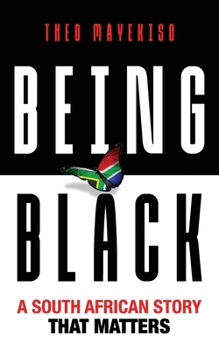 Paperback Being Black: A South African Story That Matters Book