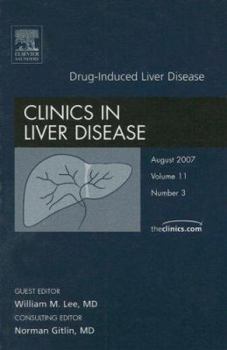 Hardcover Drug Hepatoxicity, An Issue of Clinics in Liver Disease (Volume 11-3) (The Clinics: Internal Medicine, Volume 11-3) Book