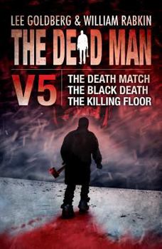 The Dead Man Volume 5: The Death Match, The Black Death, and The Killing Floor - Book  of the Dead Man