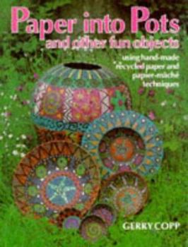 Paperback Paper Into Pots: And Other Fun Objects Book