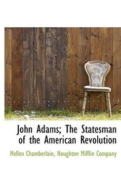 Paperback John Adams; The Statesman of the American Revolution Book