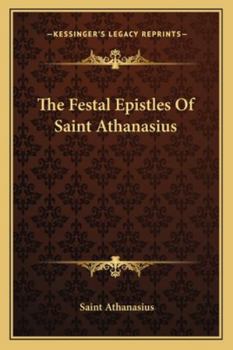 Paperback The Festal Epistles Of Saint Athanasius Book